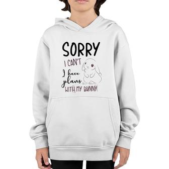 Womens Cool Sorry I Can't I Have Plans With My Bunny Funny Gift Youth Hoodie | Mazezy