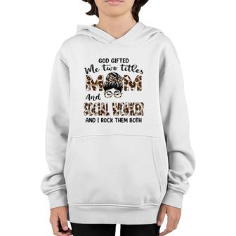 Womens I Have Two Titles Mom And Social Worker Mothers Day Leopard Youth Hoodie | Mazezy