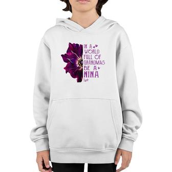 Womens In A World Full Of Grandmas Be A Nina Anemone Mother's Day Youth Hoodie | Mazezy CA