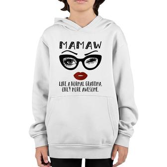 Womens Mamaw Like A Normal Grandma Only More Awesome Glasses Face Youth Hoodie | Mazezy