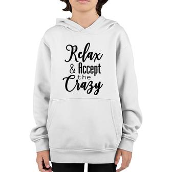 Womens Relax & Accept The Crazy Youth Hoodie