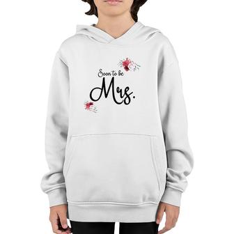 Womens Wedding Gift For Her Future Wife Soon To Be Mrs Bride Youth Hoodie | Mazezy