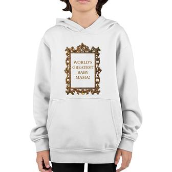 World's Greatest Baby Mama Mother's Day Youth Hoodie | Mazezy