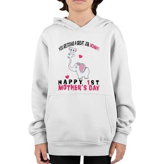 You're Doing A Great Job Mommy Happy 1St Mother's Day Onesie Youth Hoodie | Mazezy