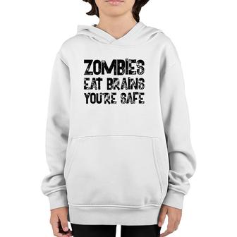 Zombies Eat Brains You're Safe Youth Hoodie | Mazezy