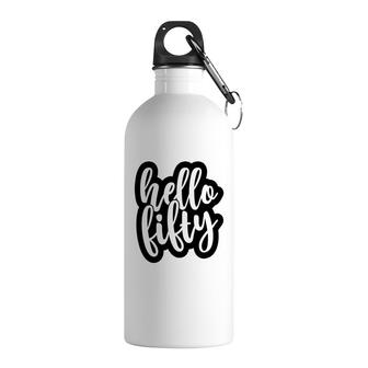 50Th Birthday Gift Hello Fifty New Birthday Stainless Steel Water Bottle - Seseable