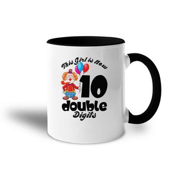 10Th Birthday 10 Years Old This Girl Is Now 10 Double Digits Accent Mug - Seseable