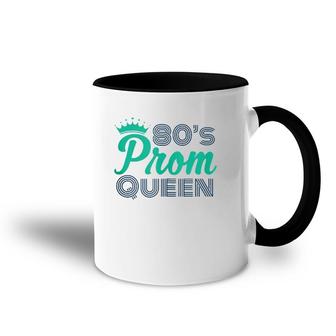 80'S Prom Queen Eighties Party Costume Accent Mug | Mazezy