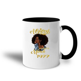 A Queen Was Born In March 1977 45Th Birthday Gift Accent Mug | Mazezy