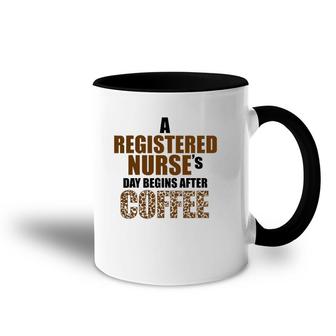 A Registered Nurse's Day Begins After Coffee Accent Mug | Mazezy