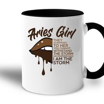 Aries Girl I Am The Storm Brown Lip Girl Birthday Gift Accent Mug - Seseable