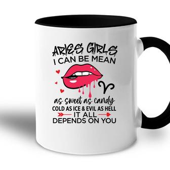Aries Girls I Can Be Mean Or As Sweet As Candy Birthday Gift Accent Mug - Seseable