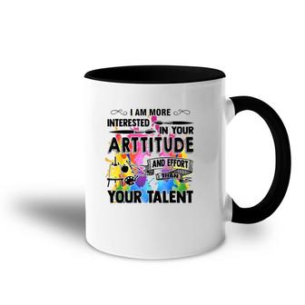 Artitude And Effort Than Talent Gift Idea For Art Teachers Accent Mug | Mazezy