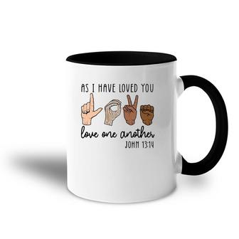 As I Have Loved You Love One Another Accent Mug | Mazezy