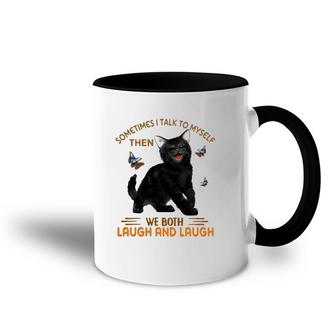 Black Cat Butterflies Sometimes I Talk To Myself Then We Both Laugh And Laugh Accent Mug | Mazezy