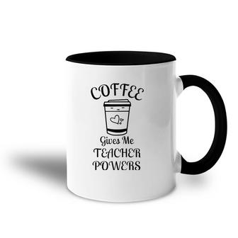 Coffee Gives Me Teacher Powers Funny Teacher Raglan Baseball Tee Accent Mug | Mazezy