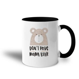 Cute Don't Poke Mama Bear Grumpy Mom Mother's Day Accent Mug | Mazezy AU