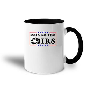 Defund The Irs Funny Humour Defund The Irs Accent Mug | Mazezy
