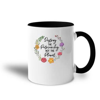 Destroy The Patriarchy Not The Planet Feminist Women Rights Accent Mug | Mazezy
