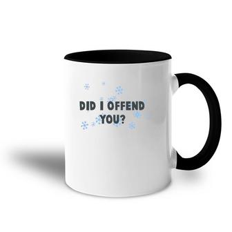 Did I Offend You Snowflake Accent Mug | Mazezy