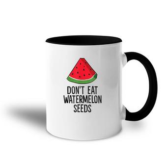 Don't Eat Watermelon Seeds Accent Mug - Seseable