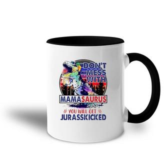 Don't Mess With Mamasaurus You'll Get Jurasskicked Mother's Day Accent Mug | Mazezy