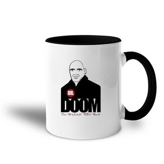 Dr Doom The Stephanie Miller Show Accent Mug | Mazezy