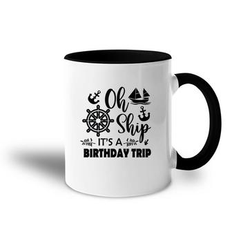 Family Cruise Squad Trip 2022 It Is A Birthday Trip Accent Mug - Seseable