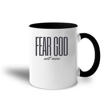 Fear God Not Men Christian Faith Accent Mug | Mazezy