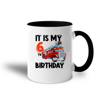 Firefighter Design It Is My 6Th Birthday Accent Mug - Seseable