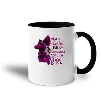 Floral Mothers Day In A World Full Of Grandmas Be A Gigi Accent Mug | Mazezy
