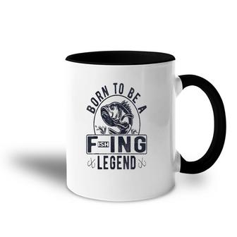 Funny Born To Be A Fishing Legend For Man For Woman Accent Mug | Mazezy