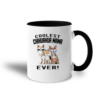 Funny Coolest Chihuahua Mom Ever Chiwawa Lover Accent Mug | Mazezy