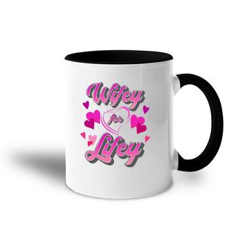 Funny Cute Wifey For Lifey Bride Spouse Lady Wife Fiancée  Accent Mug