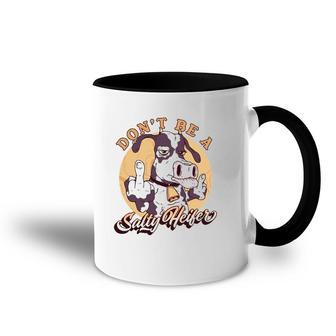 Funny Don't Be A Salty Heifer Female Cow Rude Cow Accent Mug | Mazezy