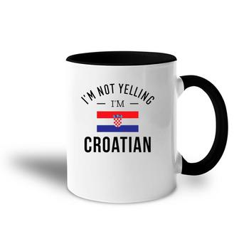 Funny I'm Not Yelling I'm Croatian Accent Mug | Mazezy