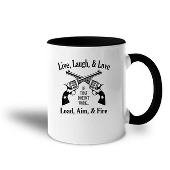 Funny Live Laugh Love - Doesn't Work - Load Aim Fire Accent Mug | Mazezy