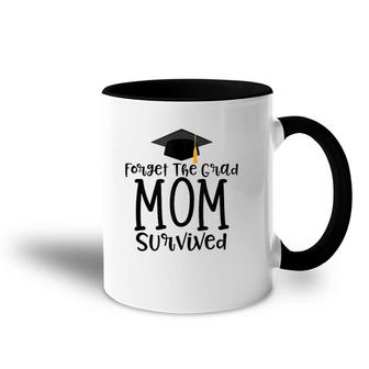 Funny Mom Of 2021 Graduate Gift Forget The Grad I Survived Accent Mug | Mazezy
