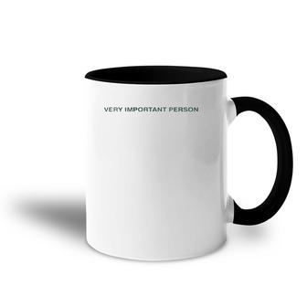 Funny Quote Gift Very Important Person Accent Mug | Mazezy