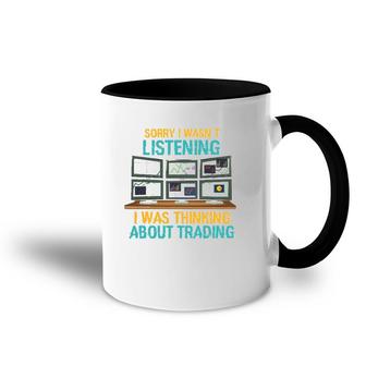 Funny Stock Market Gift I Was Thinking About Trading Accent Mug | Mazezy