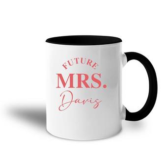 Future Mrs Davis Bridal Design For Bride Bachelorette Party Accent Mug | Mazezy