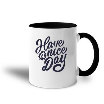 Have A Nice Day Vintage Accent Mug | Mazezy