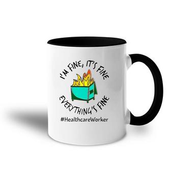 Healthcare Workers I'm Fine It's Fine Everything's Fine Fire Doctor Nurse Gift Accent Mug | Mazezy
