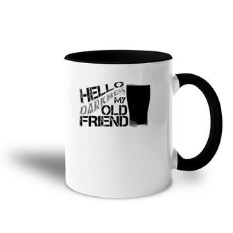 Hello Darkness My Old Friend Age Beer Stout Beer Gift Accent Mug | Mazezy