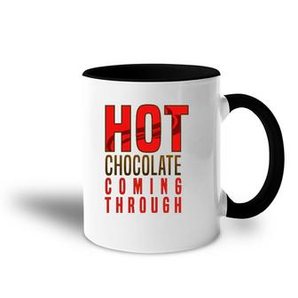 Hot Chocolate Hot Chocolate Coming Through Accent Mug | Mazezy
