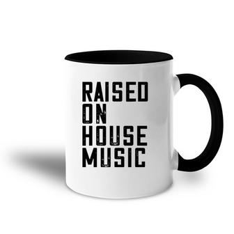 House Music Edm Dj Raver Quote Accent Mug | Mazezy