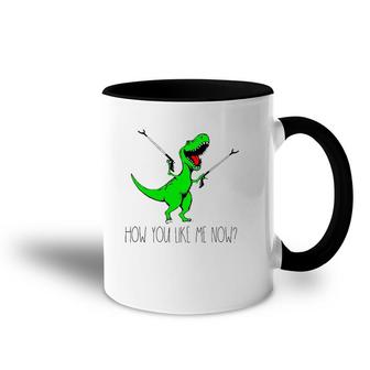 How You Like Me Now T Rex Green Dinosaur Funny Accent Mug | Mazezy