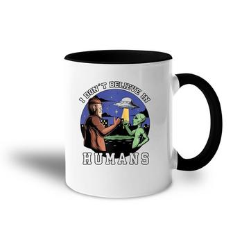 I Don't Believe In Humans - Bigfoot Ufo Alien Accent Mug | Mazezy