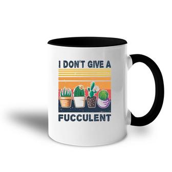 I Don't Give A Fucculent Cactus Succulents Plants Gardening Accent Mug | Mazezy