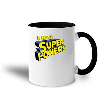 I Have Super Powers Funny Superhero I Have Superpowers Accent Mug | Mazezy